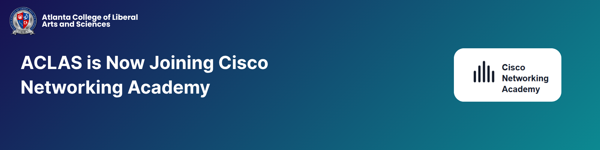 Atlanta College of Liberal Arts and Sciences (ACLAS) Joins Cisco Networking Academy to Advance Global Digital Skills Education