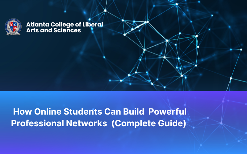 How Online Students Can Build Powerful Professional Networks (Complete Guide)
