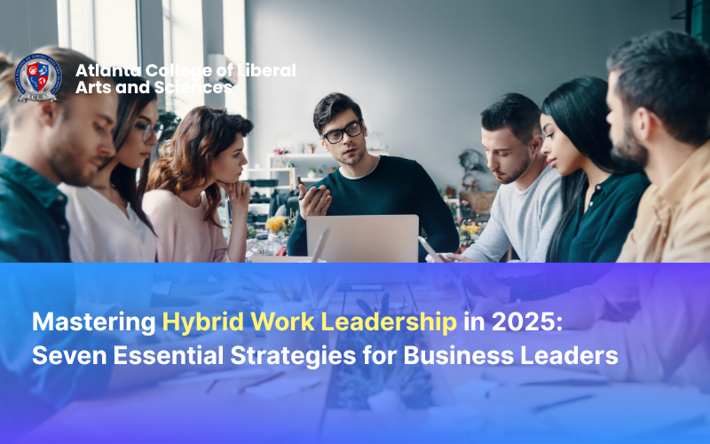 Mastering Hybrid Work Leadership in 2025: Seven Essential Strategies for Business Leaders